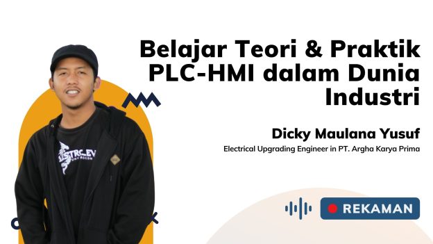 Belajar Teori & Praktik PLC-HMI dalam Dunia Industri Dicky Maulana Yusuf