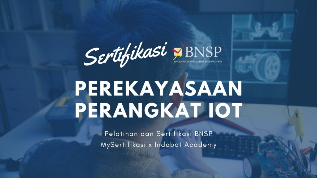 Pelatihan Perekayasaan Perangkat Internet of Things (IoT) BNSP