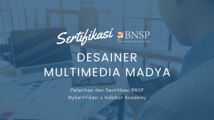 Pelatihan dan Sertifikasi BNSP Multimedia Madya - Indobot MySertifikasi