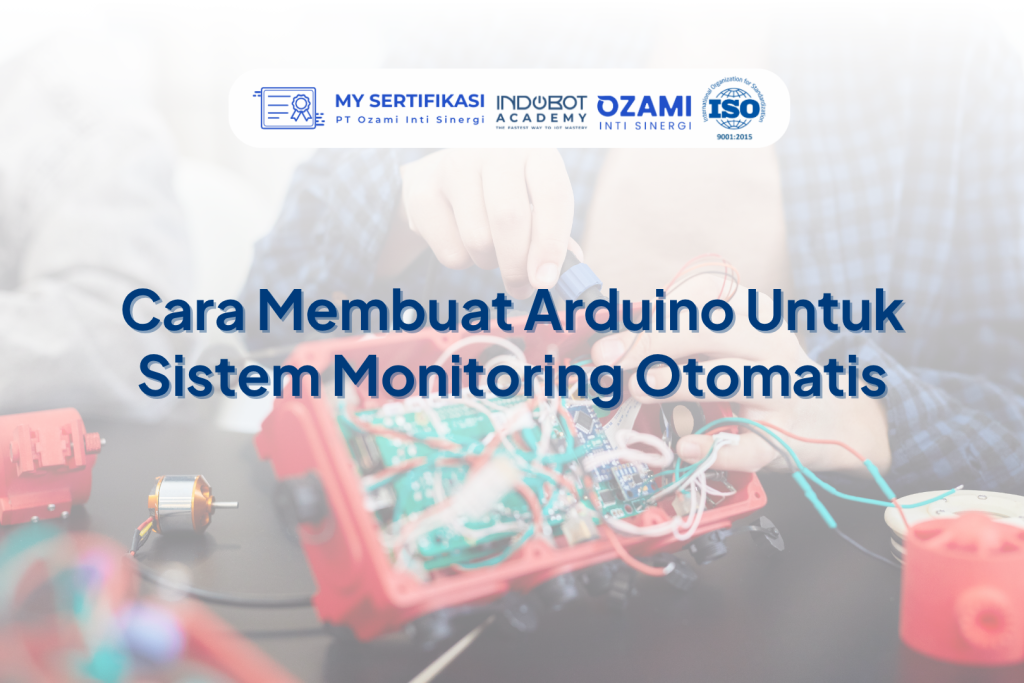 Cara Membuat Arduino Untuk Sistem Monitoring Otomatis