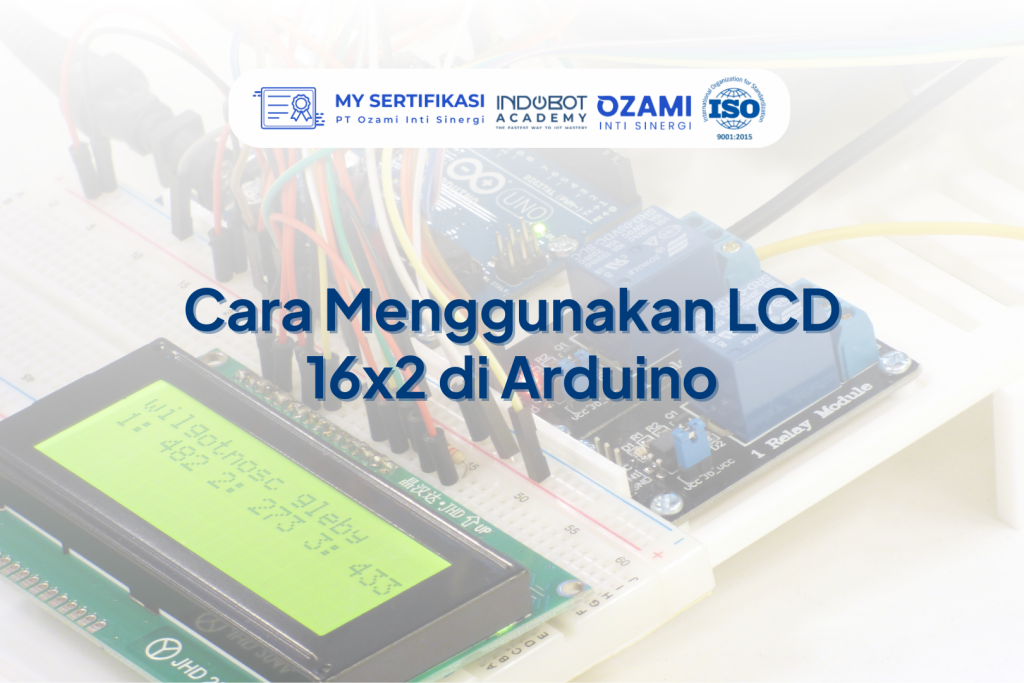 Cara Menggunakan LCD 16x2 di Arduino