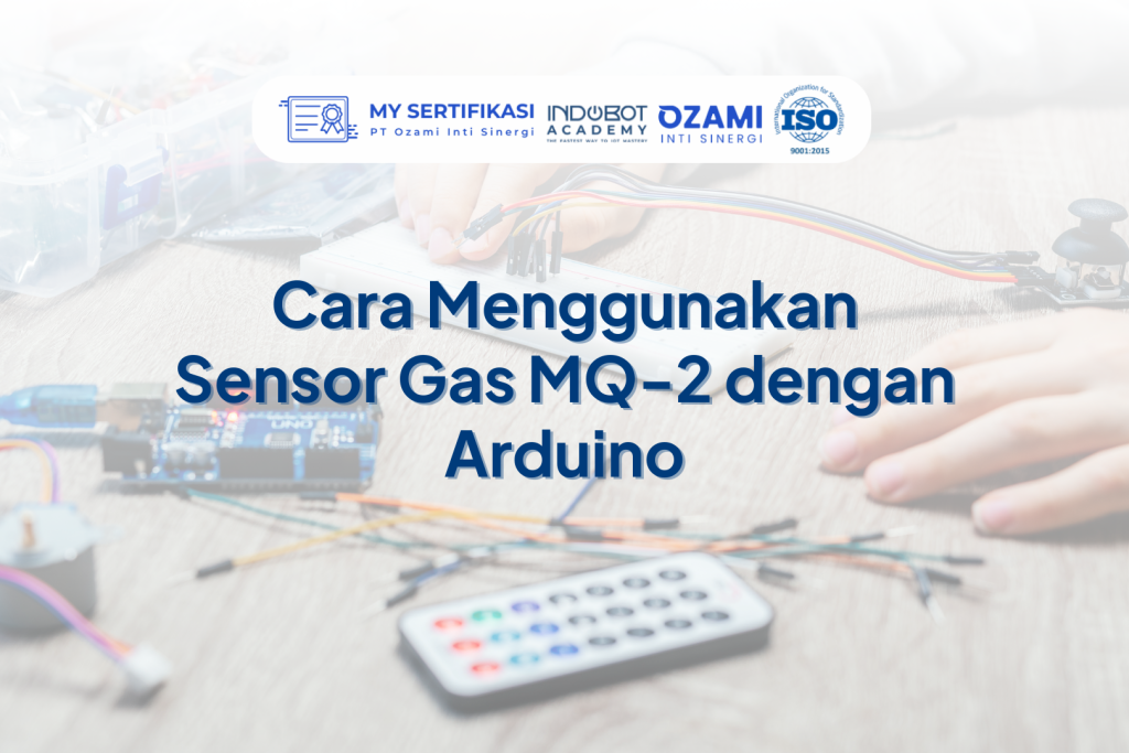 Cara Menggunakan Sensor Gas MQ-2 dengan Arduino