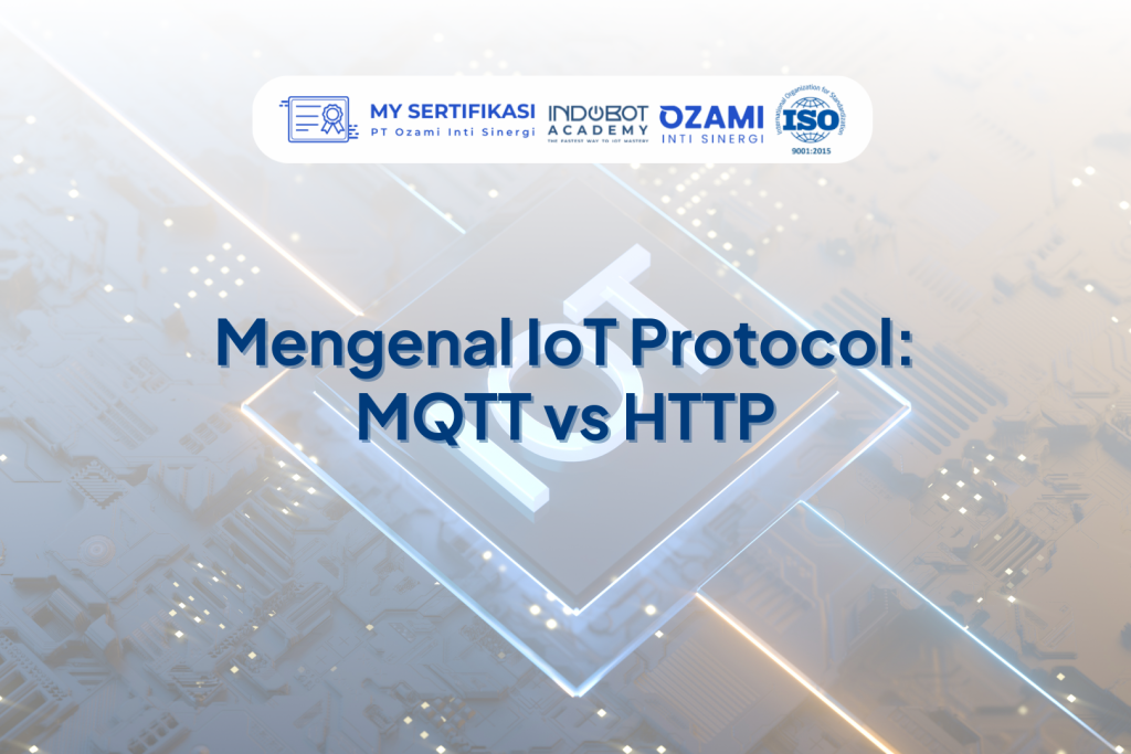 Mengenal IoT Protocol: MQTT vs HTTP