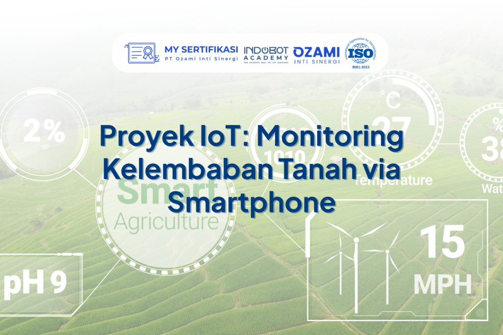 Proyek IoT: Monitoring Kelembaban Tanah via Smartphone
