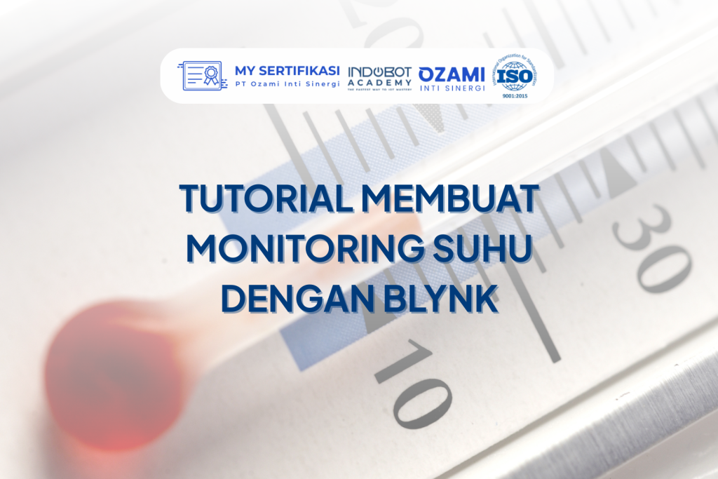 Tutorial Membuat Monitoring Suhu dengan Blynk