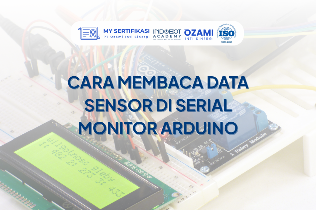 Cara Membaca Data Sensor di Serial Monitor Arduino