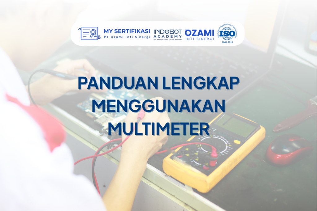 Panduan Lengkap Menggunakan Multimeter