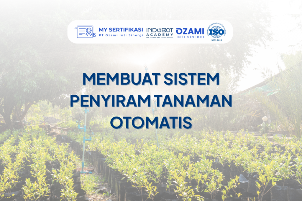 Membuat Sistem Penyiram Tanaman Otomatis