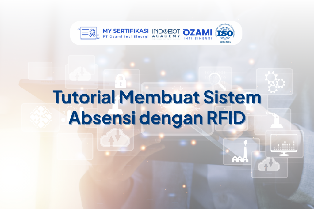Tutorial Membuat Sistem Absensi dengan RFID