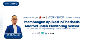 Workshop IoT Indobot Academy - Membangun Aplikasi IoT berbasis Android untuk Monitoring Sensor
