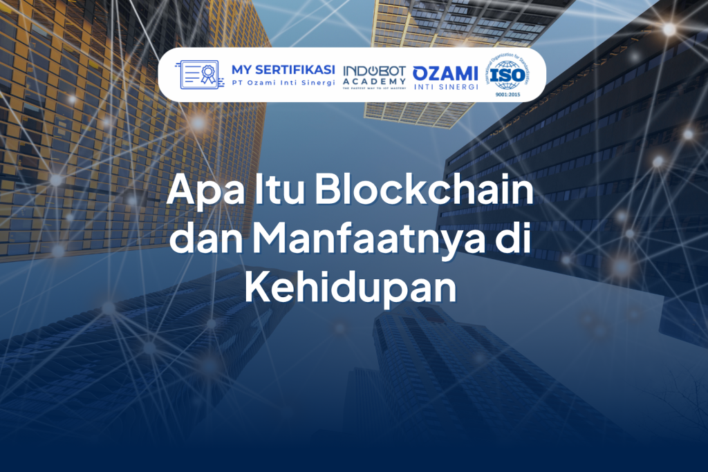 Apa Itu Blockchain dan Manfaatnya di Kehidupan