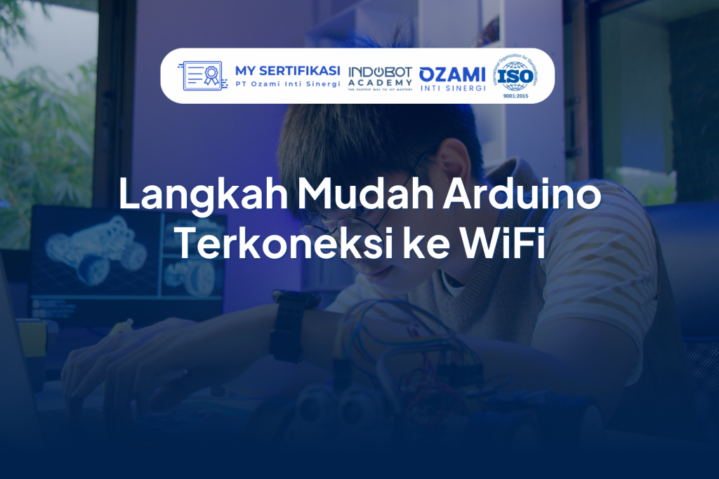 Langkah Mudah Arduino Terkoneksi ke WiFi