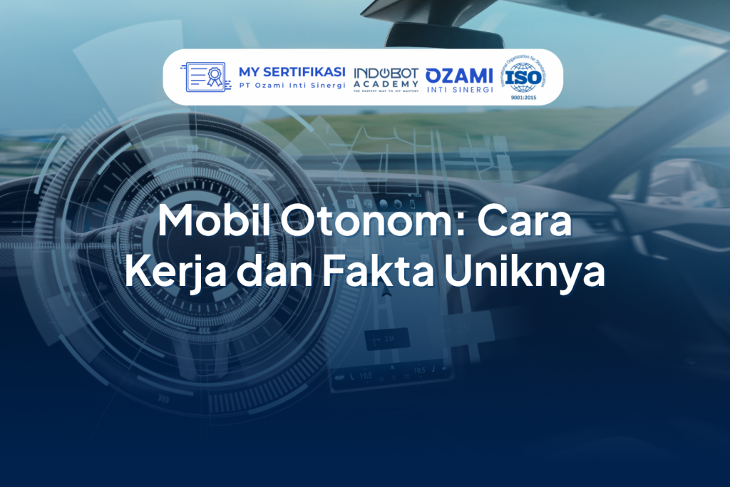 Mobil Otonom: Cara Kerja dan Fakta Uniknya