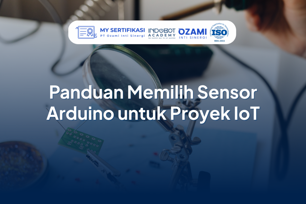 Panduan Memilih Sensor Arduino untuk Proyek IoT