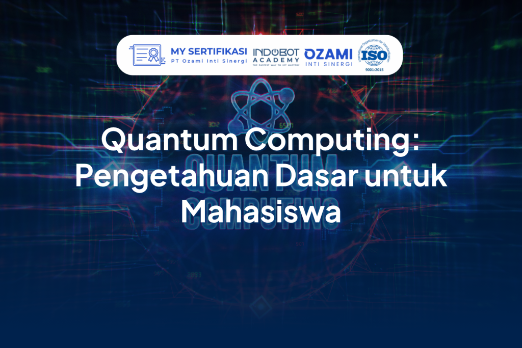 Quantum Computing: Pengetahuan Dasar untuk Mahasiswa
