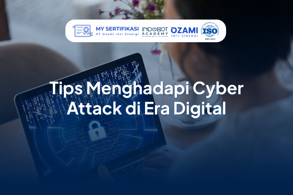 Tips Menghadapi Cyber Attack di Era Digital